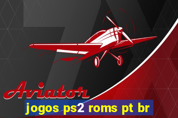 jogos ps2 roms pt br